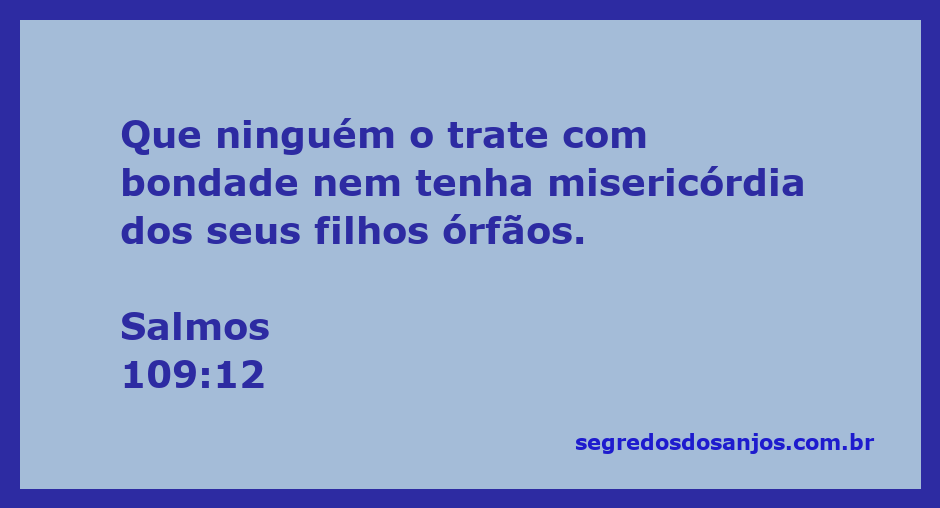 Imagem ilustrativa do versículo Salmos 109:12 sobre a falta de bondade e misericórdia.