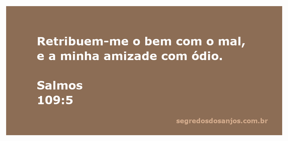 Versículo de Salmos 109:5 que fala sobre retribuição do mal em vez do bem.