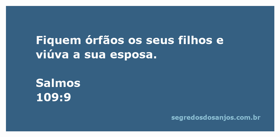 Imagem representando a passagem Salmos 109:9 que menciona a perda de filhos e esposas.