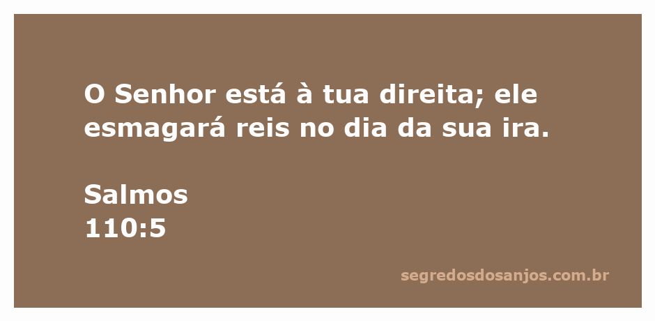 Imagem representativa do Senhor à direita, simbolizando poder e autoridade, com a frase de Salmos 110:5 sobre o esmagamento de reis.
