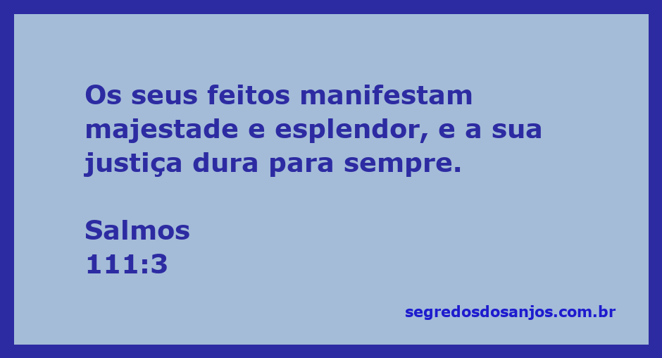 Ilustração da majestade e esplendor dos feitos de Deus conforme Salmos 111:3