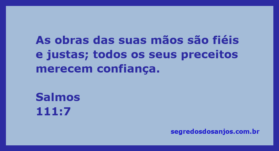 Ilustração do Salmo 111:7 destacando a fidelidade e a justiça das obras de Deus.