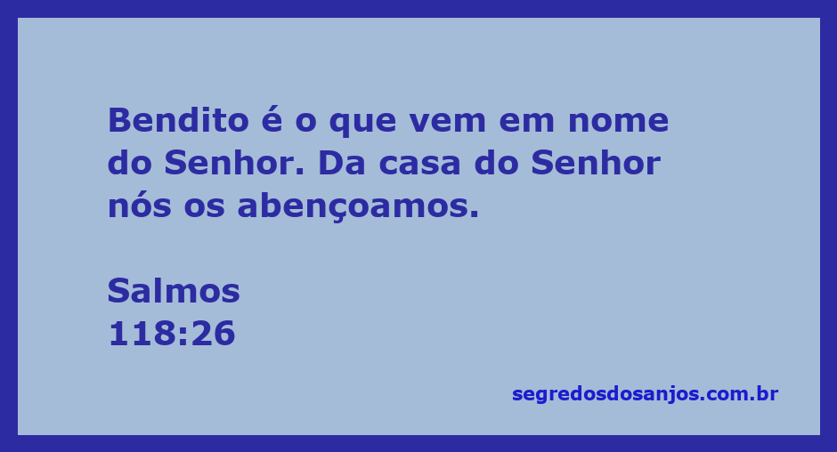Imagem representativa da bênção do Senhor, com a citação de Salmos 118:26.