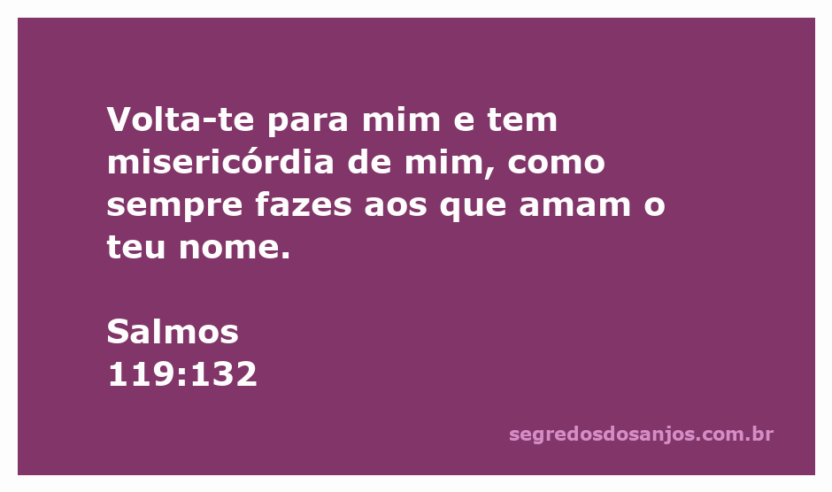 Imagem que ilustra o versículo de Salmos 119:132, expressando um pedido de misericórdia e amor divino.