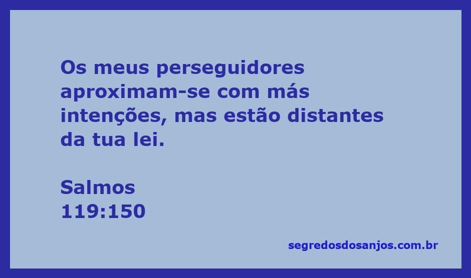Imagem que ilustra Salmos 119:150, mostrando a proteção da lei de Deus contra perseguidores mal-intencionados.