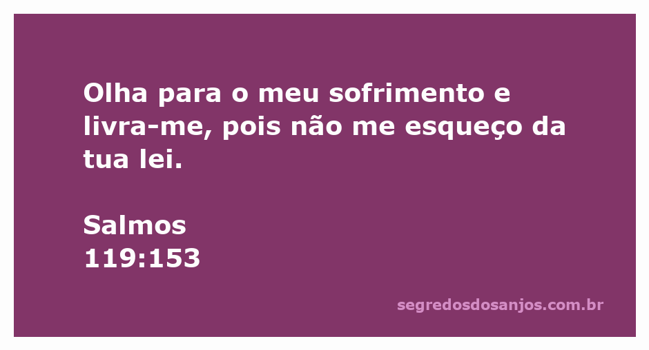 Imagem que retrata a súplica por alivio e lembrança da lei divina, inspirada em Salmos 119:153.