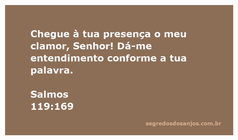 Uma pessoa em oração pedindo entendimento a Deus, representando o versículo Salmos 119:169.