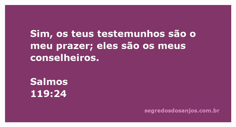 Imagem inspiradora representando o versículo de Salmos 119:24, destacando a importância dos testemunhos de Deus como fonte de prazer e conselhos.