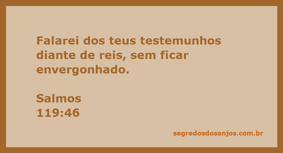 Uma imagem de um livro aberto com o versículo Salmos 119:46 destacado, simbolizando a coragem de testemunhar a fé diante de autoridades.