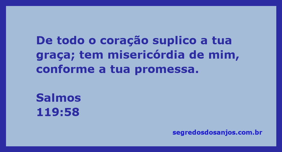 Uma imagem inspiradora com o versículo Salmos 119:58, expressando um pedido sincero de graça e misericórdia.