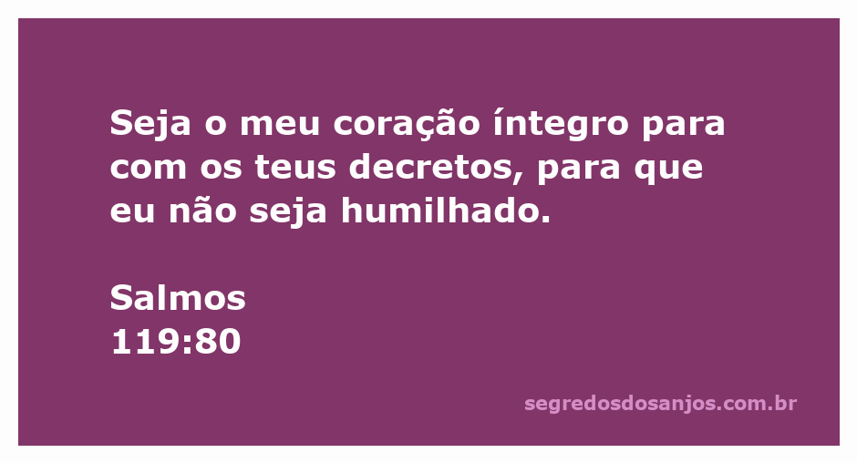 Imagem do versículo Salmos 119:80, que fala sobre a integridade do coração em relação aos decretos de Deus.