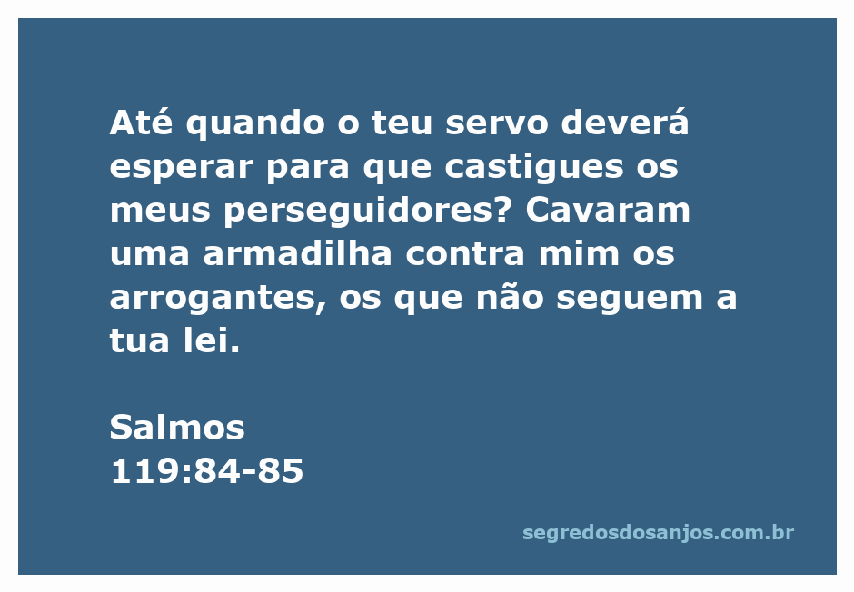 Ilustração do Salmo 119:84-85, refletindo a angústia e a espera do servo de Deus em meio à perseguição.