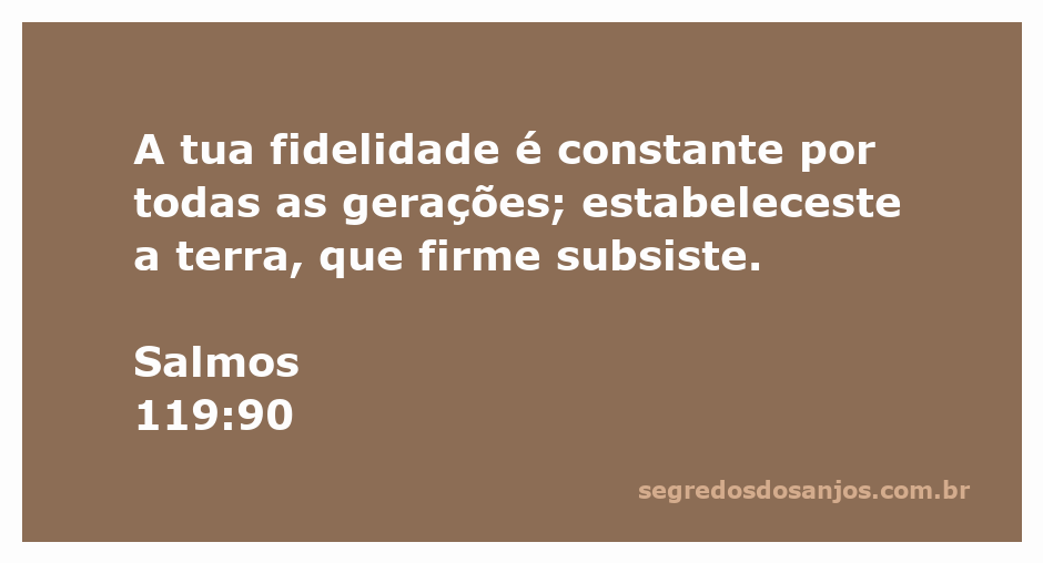 Versículo bíblico Salmos 119:90 sobre a fidelidade de Deus e a criação da terra.