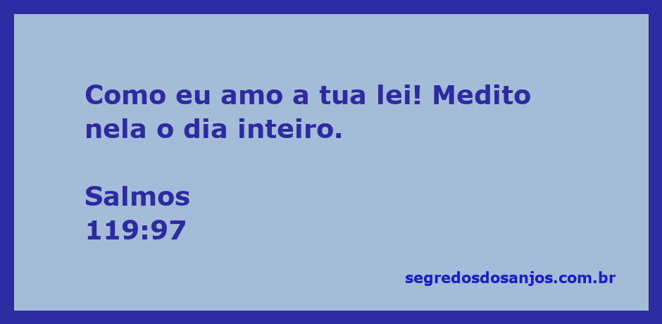 Uma imagem inspiradora com a citação de Salmos 119:97, destacando o amor pela lei de Deus.