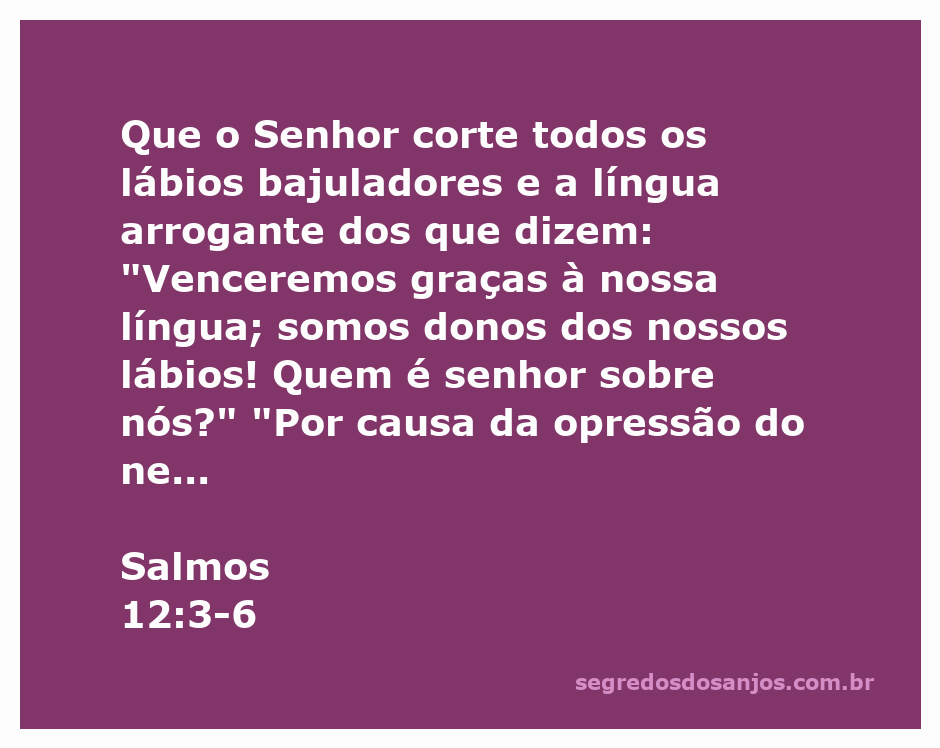 Versículo de Salmos 12:3-6, enfatizando a pureza das palavras do Senhor e a proteção aos necessitados.