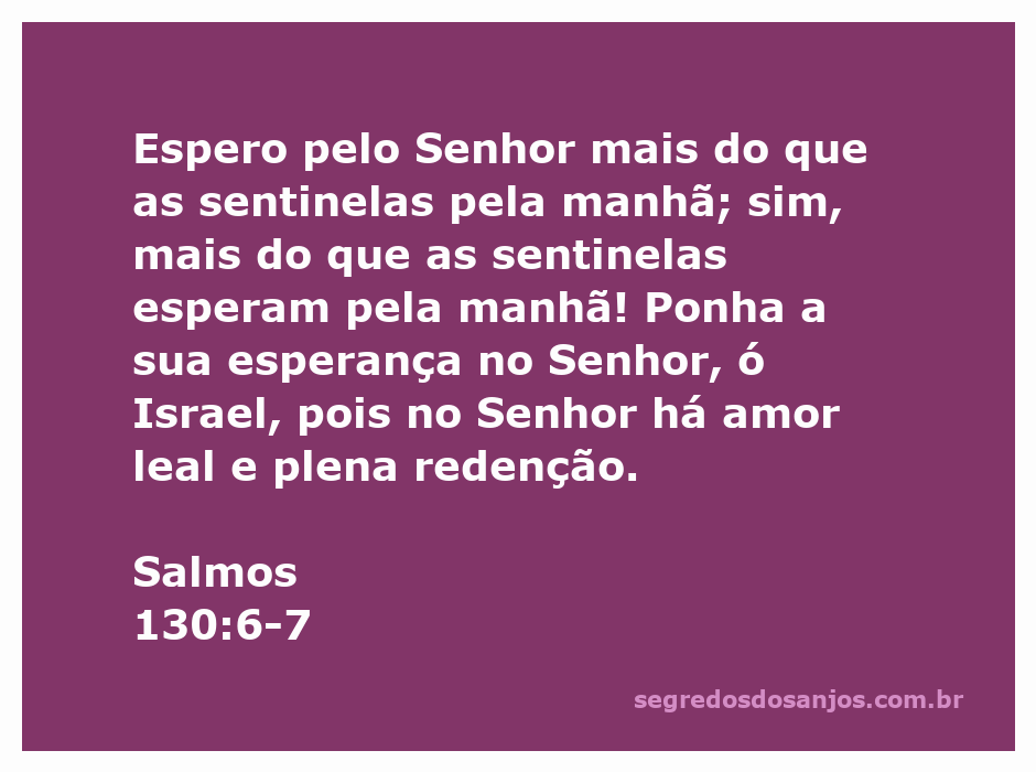 Imagem inspiradora com a citação de Salmos 130:6-7, destacando a esperança no Senhor.
