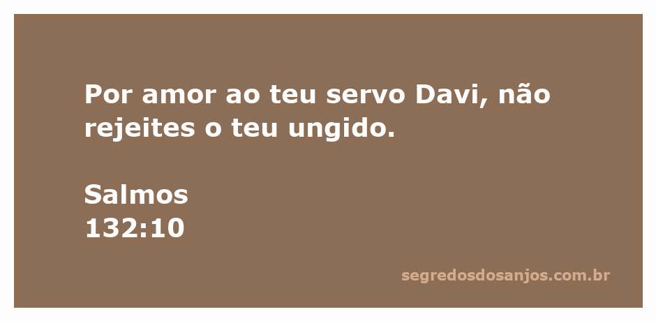 Imagem representativa da passagem Salmos 132:10, destacando a fidelidade de Deus ao seu ungido, Davi.