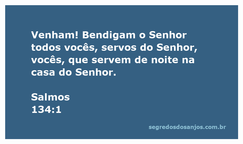 Servos do Senhor reunidos à noite para louvar e bendizer a Deus, inspirados pelo Salmos 134:1.