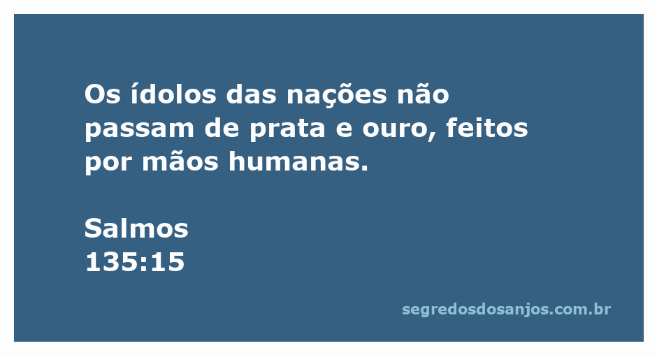 Imagem ilustrativa dos ídolos feitos de prata e ouro, simbolizando a crítica aos ídolos das nações conforme Salmos 135:15.