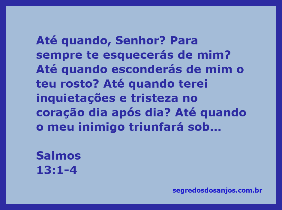 Até quando te esquecerás de mim, SENHOR? Para sempre? Até quando esconderás  de mim o teu rosto? Salmos 13:1 Bom dia!🙌😊 #adventistas #meditacao  #iasd, By Adventistas Leste Mato Grosso