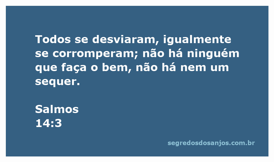 Versículo bíblico Salmos 14:3 destacando a corrupção humana e a ausência de bondade.