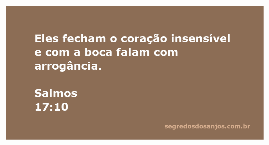 Imagem representando Salmos 17:10, com foco em um coração insensível e palavras de arrogância.