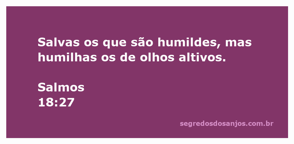 Imagem ilustrativa do versículo Salmos 18:27, destacando a dualidade entre humildade e orgulho.