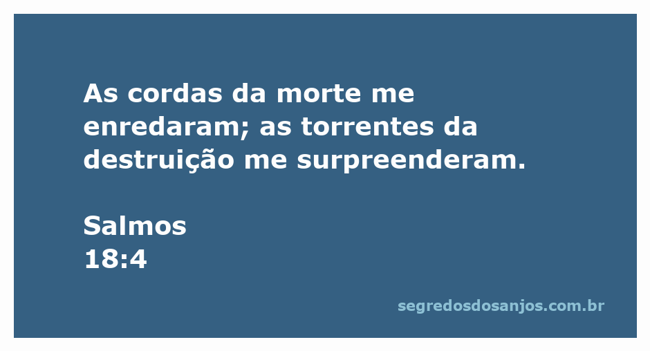 Ilustração representando Salmos 18:4, com um fundo que simboliza a luta contra as forças da morte e destruição.