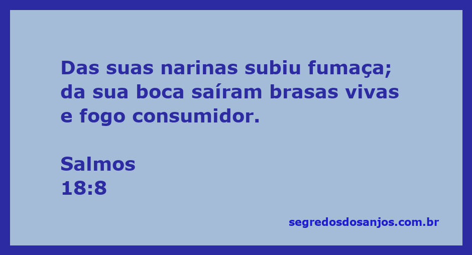 Representação artística de Salmos 18:8, mostrando fumaça subindo das narinas e brasas vivas saindo da boca.
