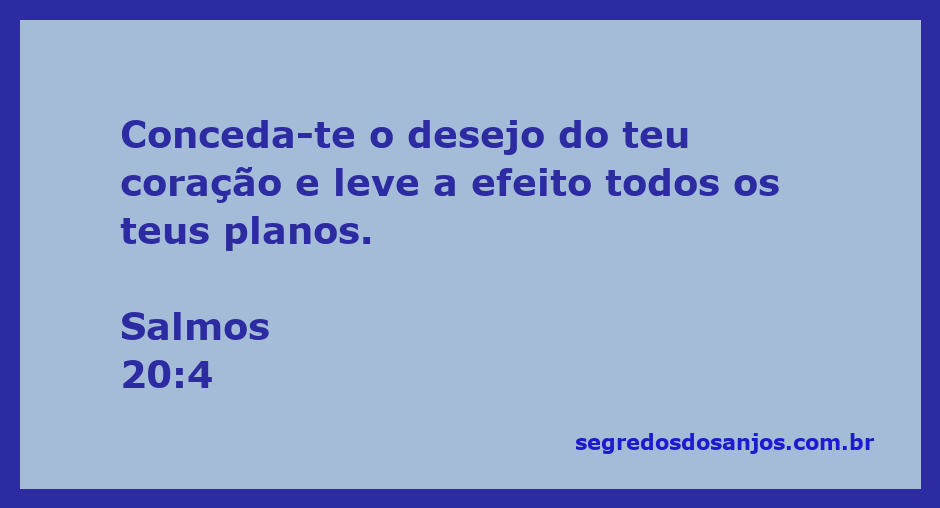 Imagem inspiradora com a citação de Salmos 20:4, que fala sobre a realização dos desejos e planos.
