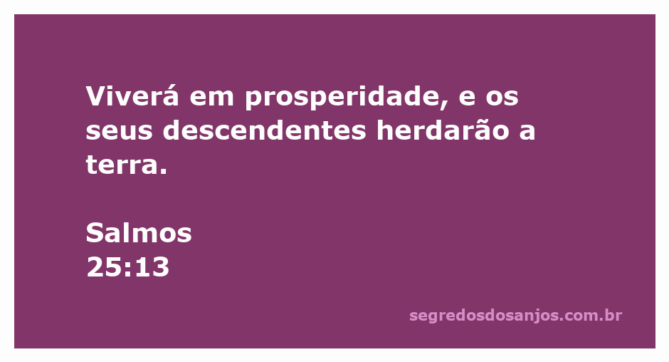 Ilustração do versículo Salmos 25:13, destacando a promessa de prosperidade e herança para os descendentes.