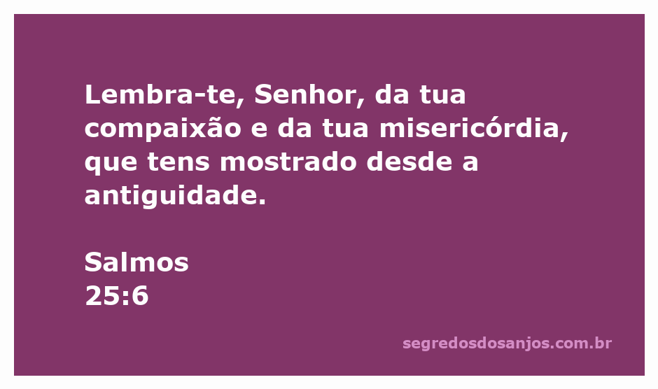 Imagem que representa a passagem Salmos 25:6, evocando a compaixão e misericórdia de Deus ao longo da história.