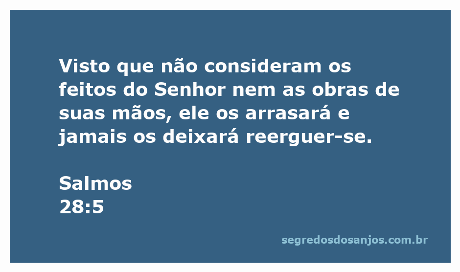 Imagem representando Salmos 28:5, destacando a rejeição dos feitos do Senhor e suas consequências.