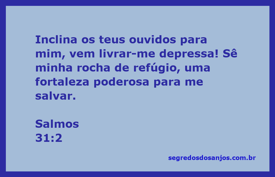 Uma representação artística de Salmos 31:2, mostrando uma figura pedindo ajuda e proteção divina.