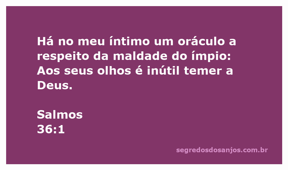 Ilustração do versículo Salmos 36:1, destacando a reflexão sobre a maldade do ímpio e a falta de temor a Deus.
