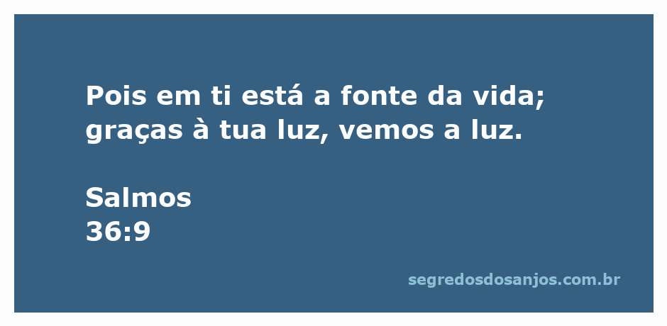 Imagem representando Salmos 36:9, destacando a fonte da vida e a luz divina.