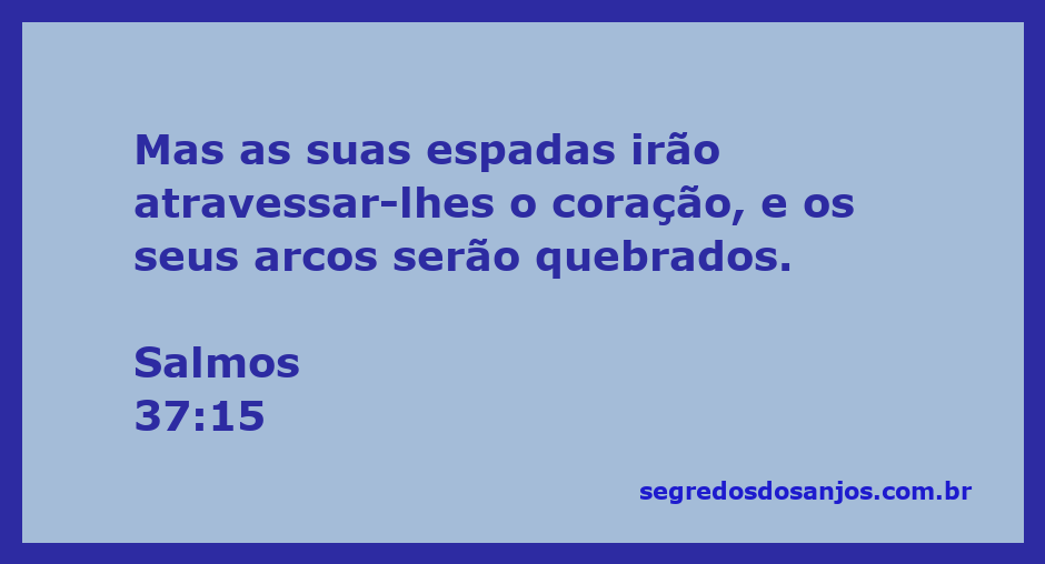 Imagem representando a passagem bíblica Salmos 37:15, enfatizando a proteção divina e a justiça.