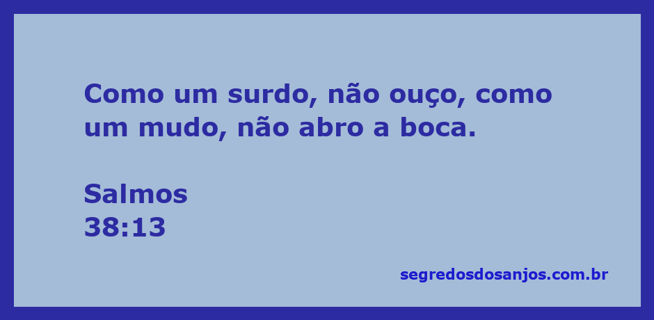 Imagem representativa de Salmos 38:13, destacando a ideia de silêncio e não audição.