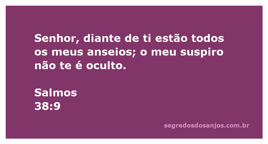 Imagem que representa a entrega de anseios a Deus, com a frase de Salmos 38:9.
