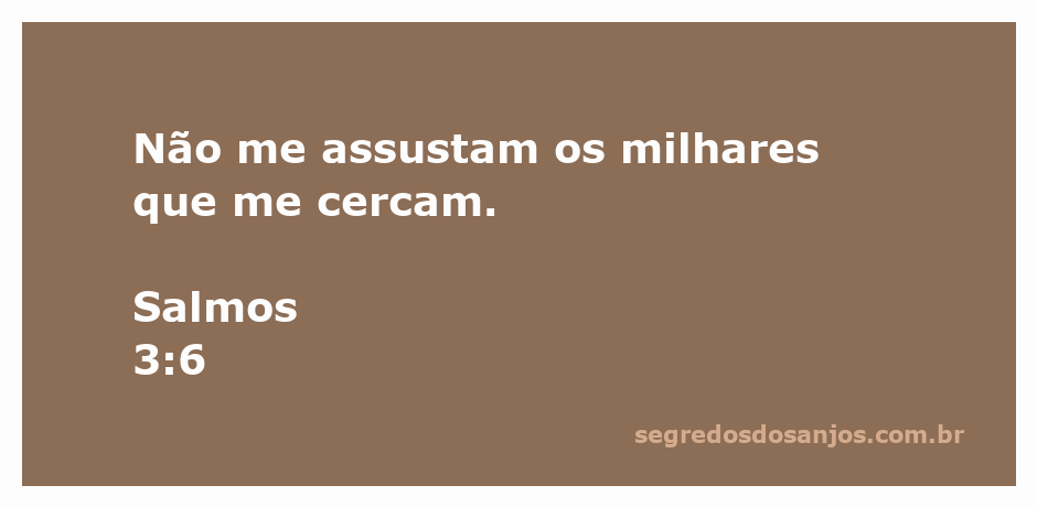 Imagem inspiradora com a citação de Salmos 3:6, que transmite coragem diante da adversidade.