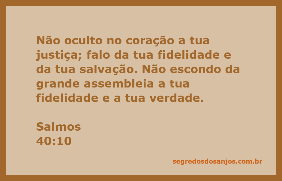 Imagem que representa Salmos 40:10, destacando a importância da justiça, fidelidade e salvação de Deus.