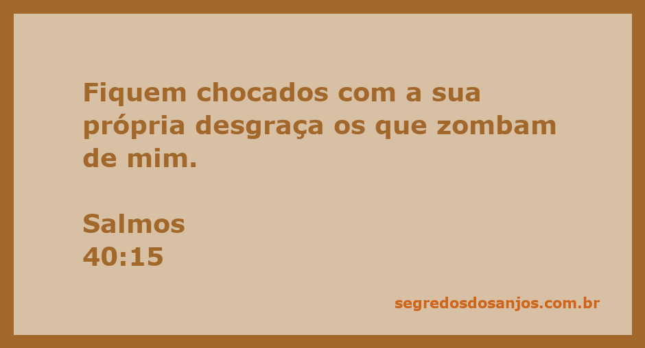 Imagem que ilustra o versículo Salmos 40:15, refletindo o impacto das zombarias e a desgraça que pode resultar disso.