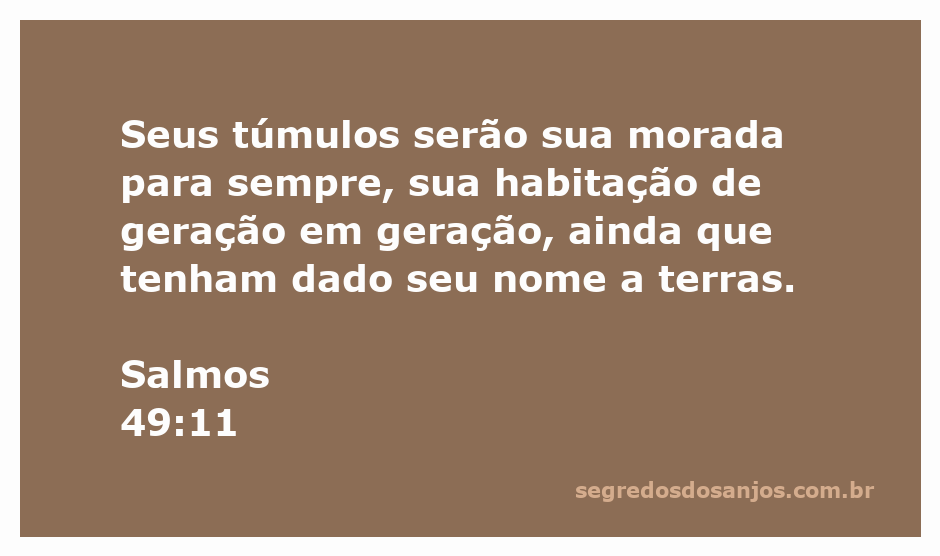 Imagem que representa a passagem de Salmos 49:11, refletindo sobre a eternidade e a morada dos falecidos.