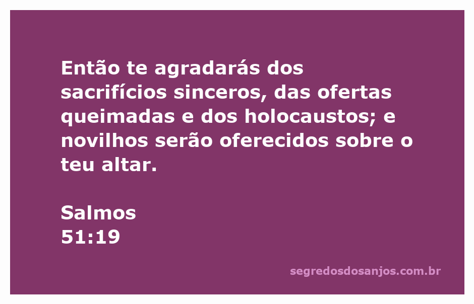 Imagem representativa do Salmo 51:19, mostrando um altar com ofertas queimadas e novilhos, simbolizando sacrifícios sinceros a Deus.