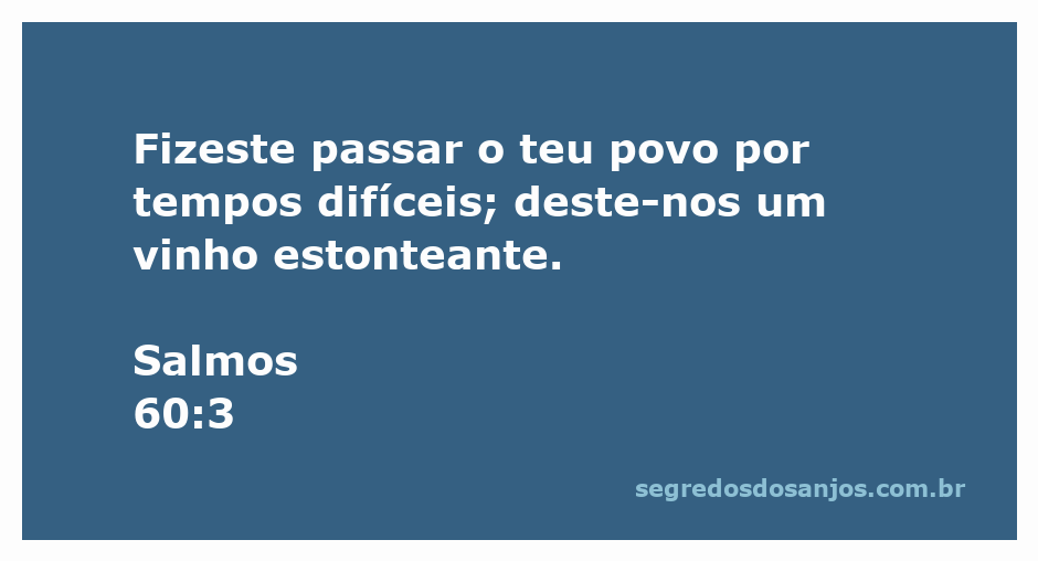 Imagem representando a passagem bíblica Salmos 60:3, onde o povo enfrenta dificuldades e recebe um vinho estonteante.