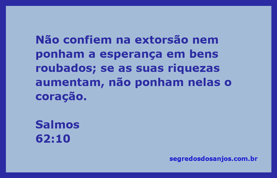 Imagem inspiradora com a citação de Salmos 62:10 sobre confiança e riquezas.