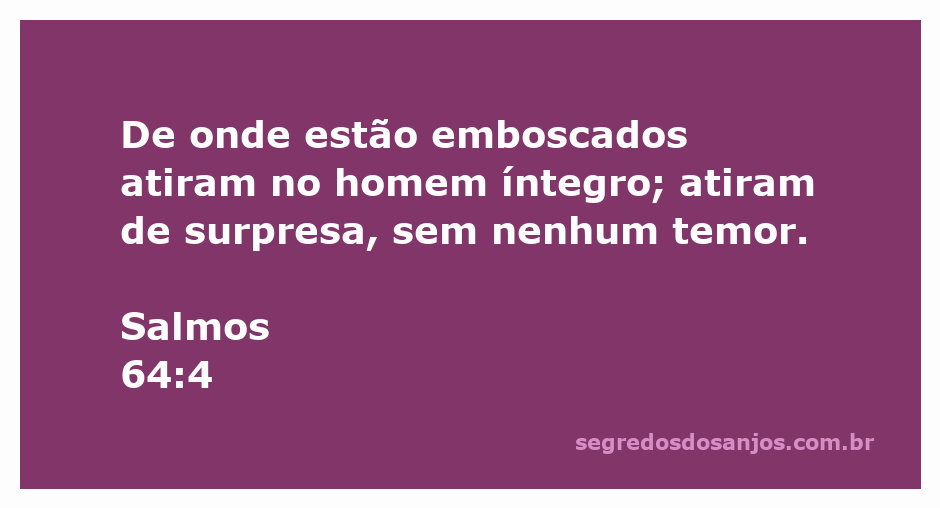 Imagem ilustrativa de Salmos 64:4, mostrando a vulnerabilidade do homem íntegro diante das armadilhas e ataques escondidos.