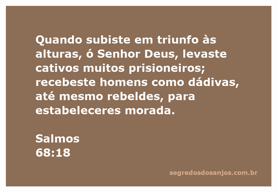 Ilustração do versículo Salmos 68:18 mostrando a ascensão do Senhor em triunfo, levando cativos e recebendo dádivas.