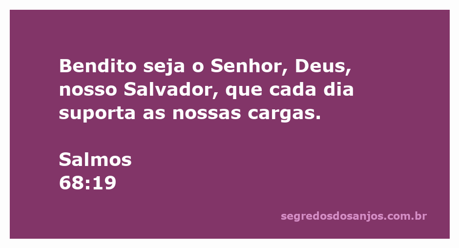 Imagem inspiradora do versículo Salmos 68:19, que fala sobre a bondade de Deus em suportar nossas cargas diariamente.