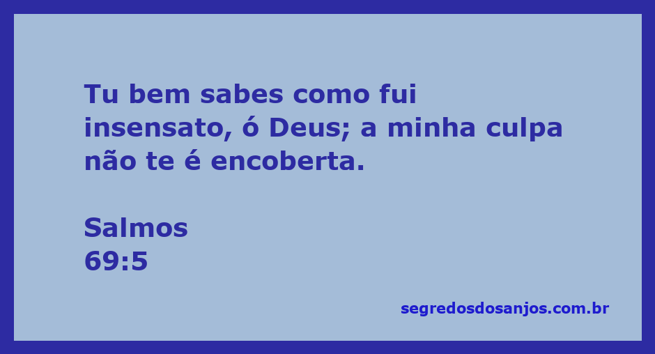 Texto de Salmos 69:5 destacando a culpa e insensatez humana diante de Deus.